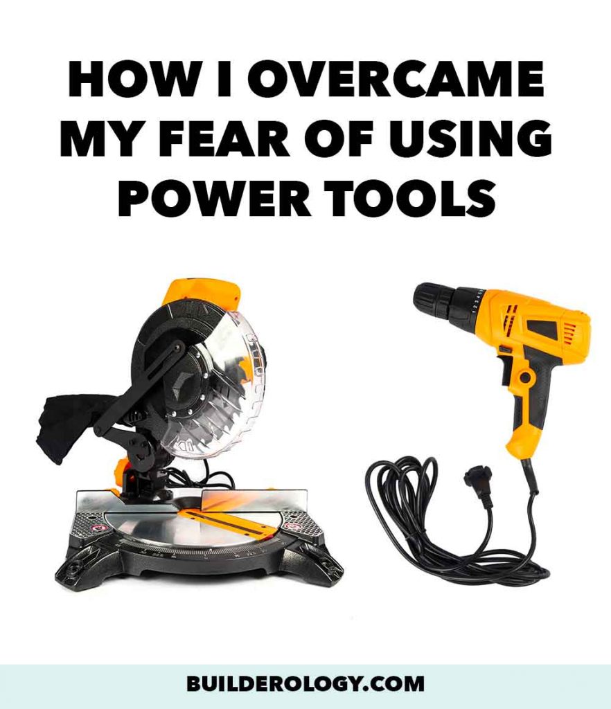 overcoming fear of power tools