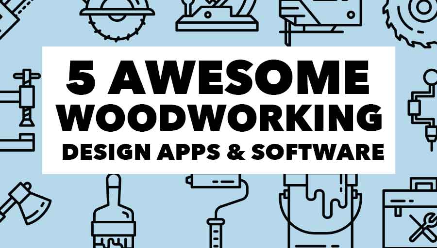 woodworking design software programs and apps