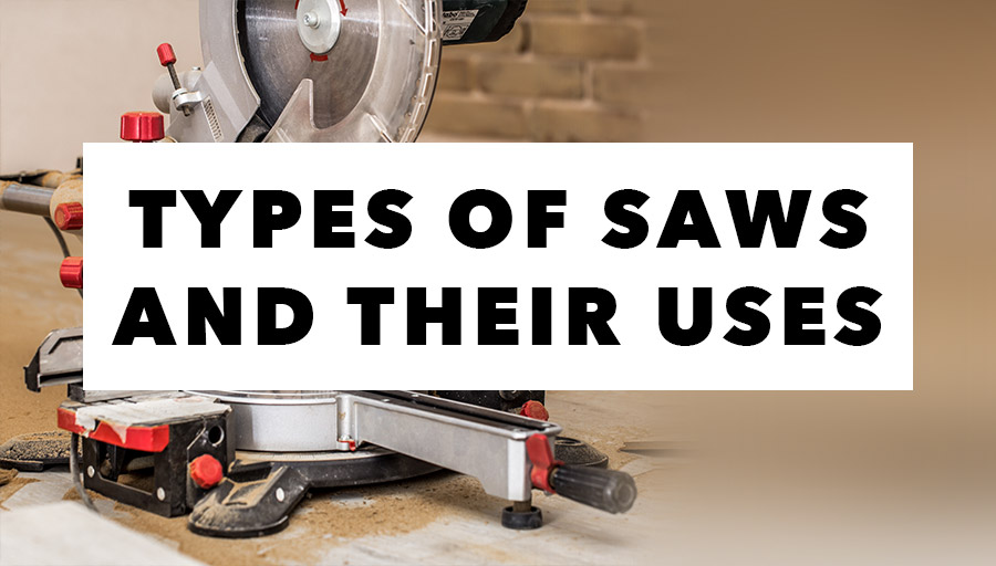 types of saws and their uses