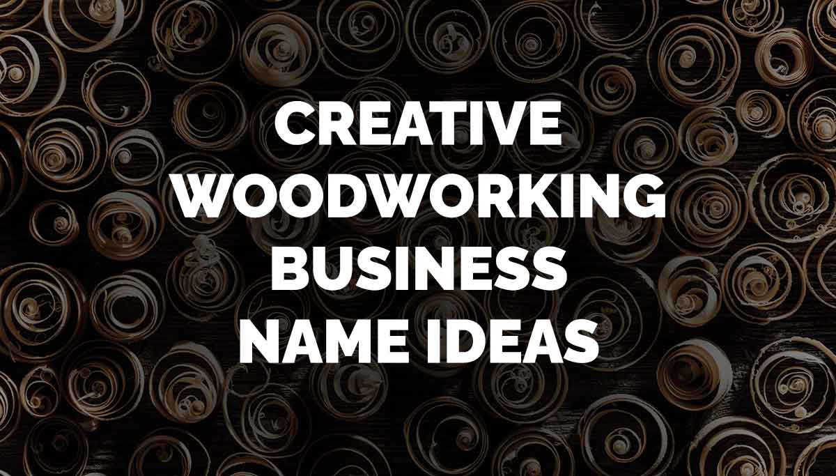 woodworking business name ideas