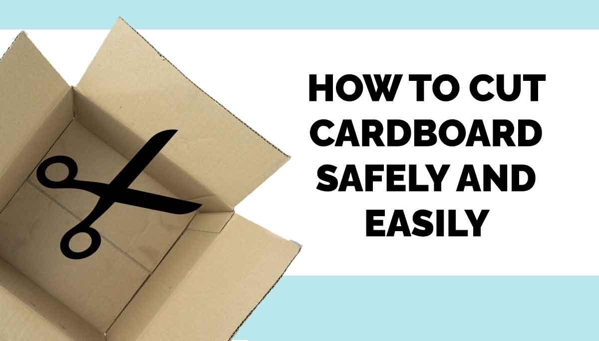 How To Cut Cardboard Safely